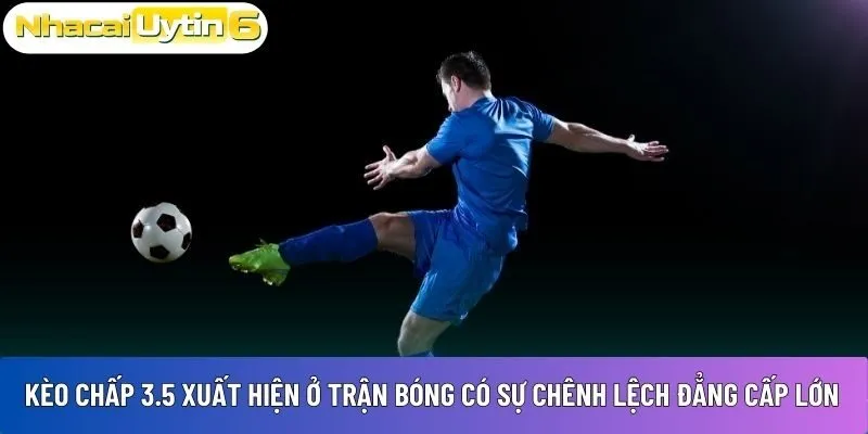 Kèo chấp 3.5 