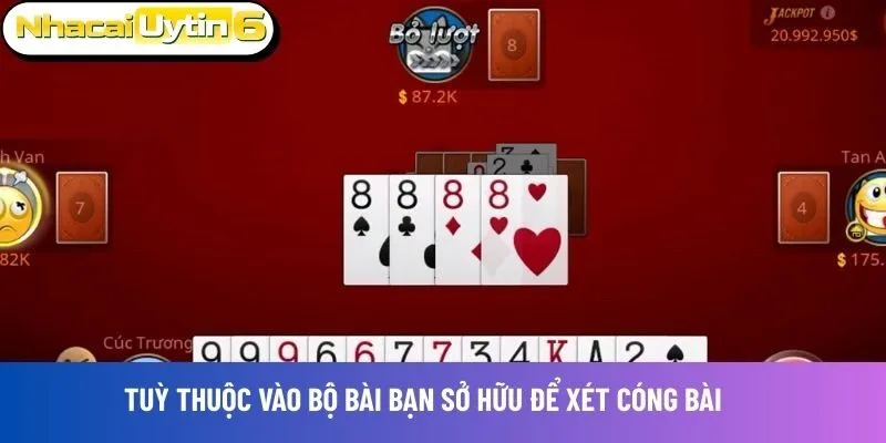 Tuỳ thuộc vào bộ bài bạn sở hữu để xét cóng bài